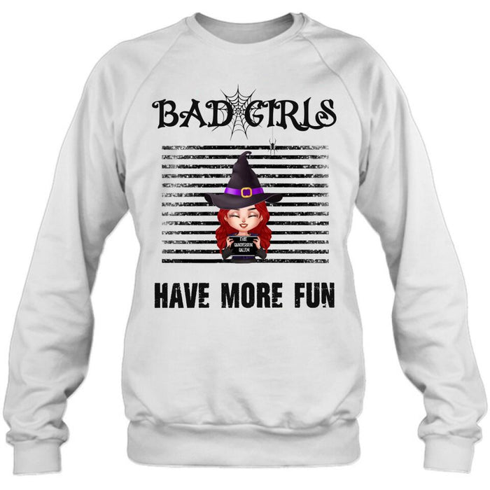 Personalized Witch Shirt/Hoodie - Gift Idea For Halloween/Friends/Besties With Up to 3 Girls - Bad Girls Have More Fun