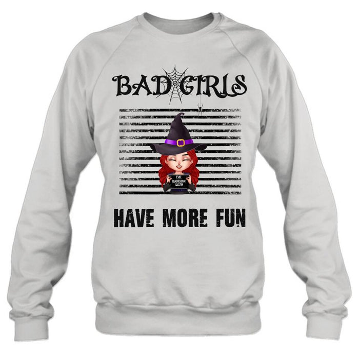 Personalized Witch Shirt/Hoodie - Gift Idea For Halloween/Friends/Besties With Up to 3 Girls - Bad Girls Have More Fun