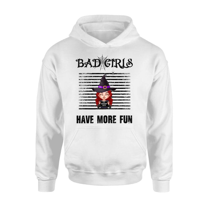 Personalized Witch Shirt/Hoodie - Gift Idea For Halloween/Friends/Besties With Up to 3 Girls - Bad Girls Have More Fun