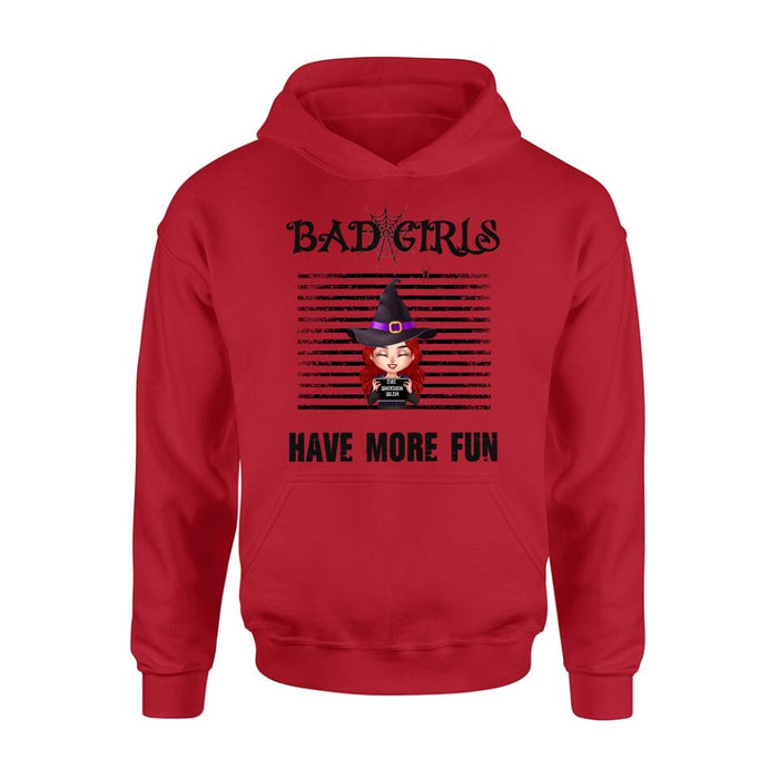 Personalized Witch Shirt/Hoodie - Gift Idea For Halloween/Friends/Besties With Up to 3 Girls - Bad Girls Have More Fun