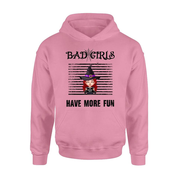 Personalized Witch Shirt/Hoodie - Gift Idea For Halloween/Friends/Besties With Up to 3 Girls - Bad Girls Have More Fun