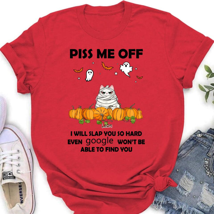 Personalized Halloween Cat/Dog T-shirt, Long Sleeve, Sweatshirt, Hoodie - Gift Idea For Halloween, Dog Lover, Cat Lover - Up to 5 Pets - Piss Me Off I Will Slap You So Hard