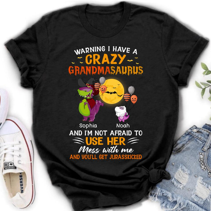 Personalized Grandmasaurus Shirt - Up to 6 Kids - Halloween Gift For Grandma - Warning I Have A Crazy Grandmasaurus