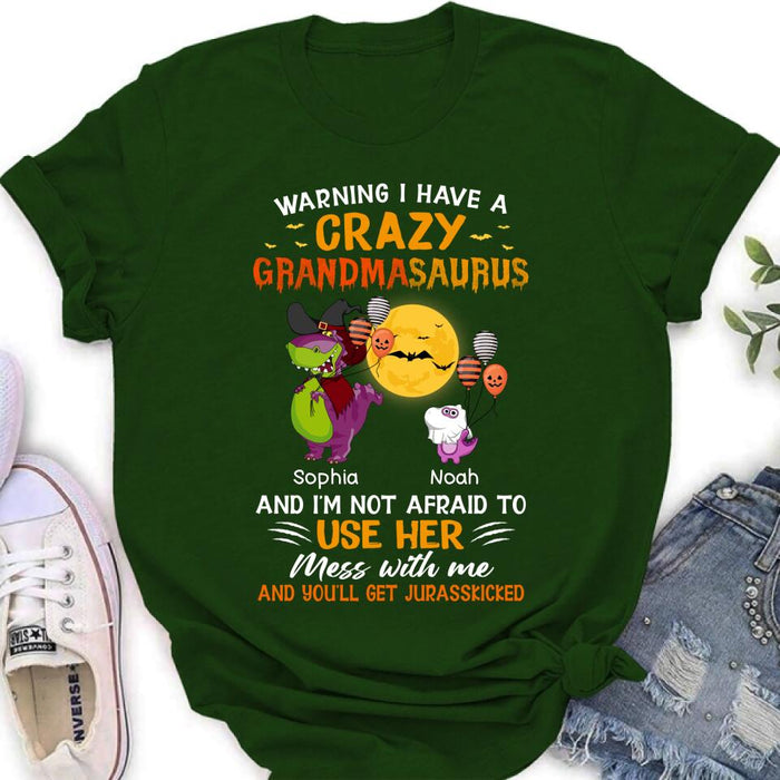 Personalized Grandmasaurus Shirt - Up to 6 Kids - Halloween Gift For Grandma - Warning I Have A Crazy Grandmasaurus