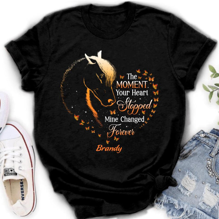 Personalized Memorial Horse Shirt/Hoodie - Memorial Gift For Loss Of Horse - The Moment Your Heart Stopped Mine Changed Forever