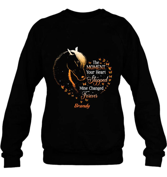 Personalized Memorial Horse Shirt/Hoodie - Memorial Gift For Loss Of Horse - The Moment Your Heart Stopped Mine Changed Forever