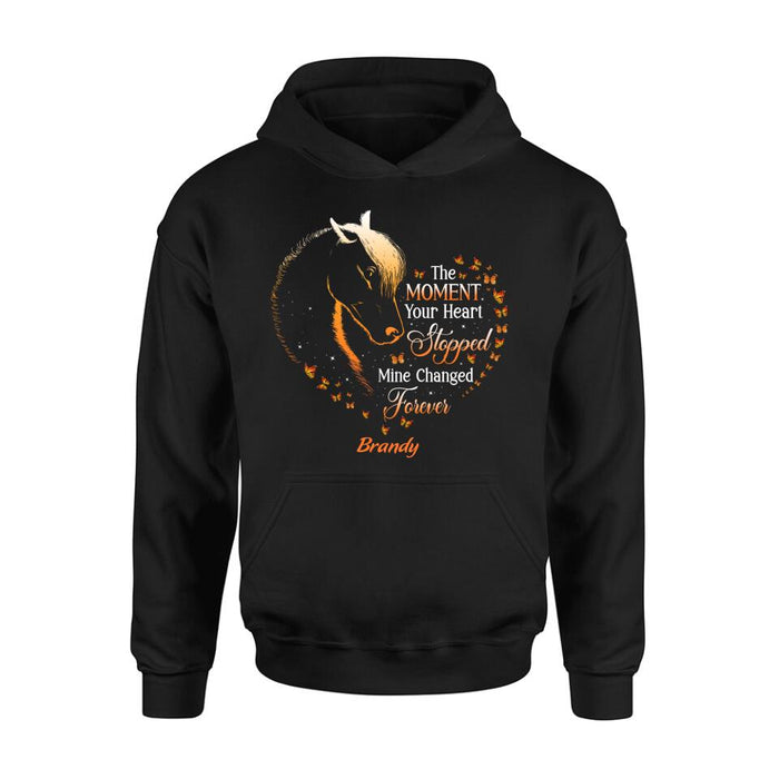 Personalized Memorial Horse Shirt/Hoodie - Memorial Gift For Loss Of Horse - The Moment Your Heart Stopped Mine Changed Forever