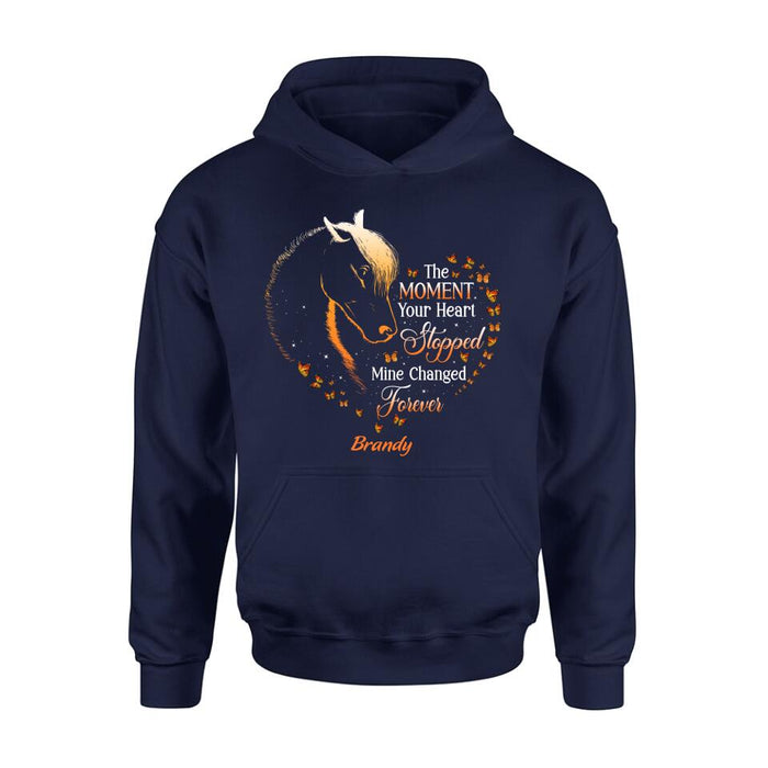 Personalized Memorial Horse Shirt/Hoodie - Memorial Gift For Loss Of Horse - The Moment Your Heart Stopped Mine Changed Forever