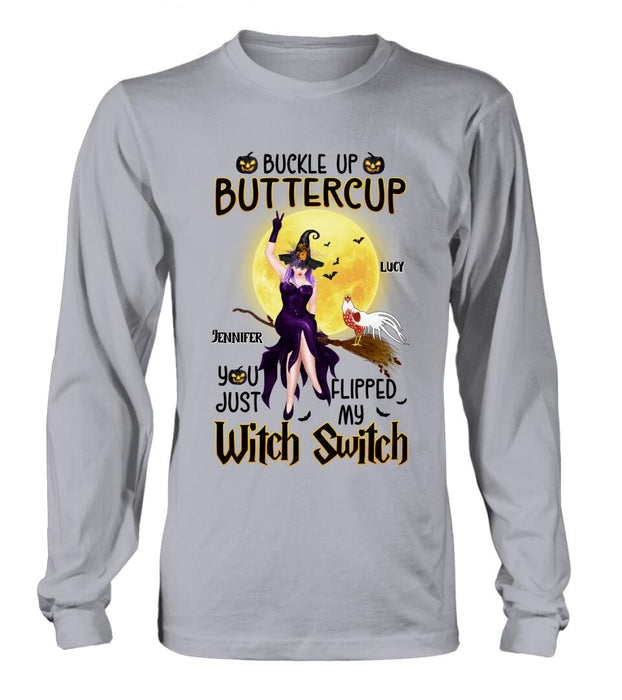 Personalized Halloween Witch Shirt - Up to 5 Chickens - Halloween Gift For Chicken Lovers - Buckle Up Buttercup You Just Flipped My Witch Switch