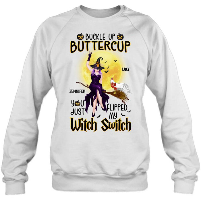 Personalized Halloween Witch Shirt - Up to 5 Chickens - Halloween Gift For Chicken Lovers - Buckle Up Buttercup You Just Flipped My Witch Switch