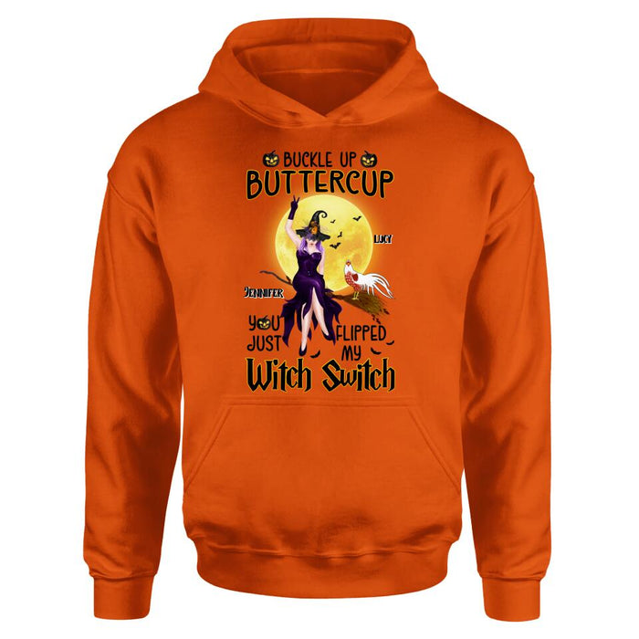 Personalized Halloween Witch Shirt - Up to 5 Chickens - Halloween Gift For Chicken Lovers - Buckle Up Buttercup You Just Flipped My Witch Switch