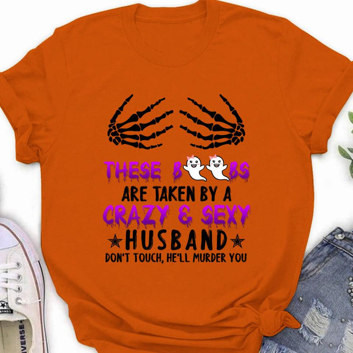 Personalized Halloween T-shirt/Long Sleeve/Sweatshirt - Gift Idea For Halloween - These Boobs Are Taken By A Crazy & Sexy Husband
