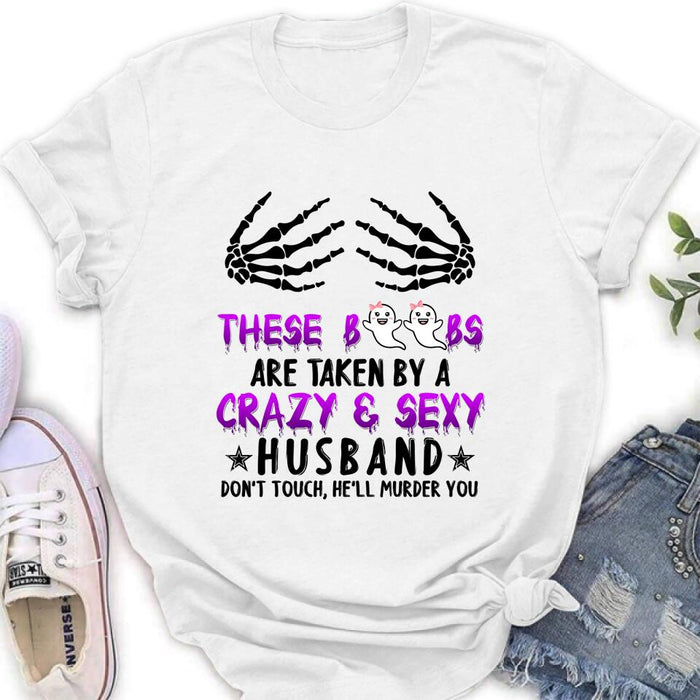 Personalized Halloween T-shirt/Long Sleeve/Sweatshirt - Gift Idea For Halloween - These Boobs Are Taken By A Crazy & Sexy Husband