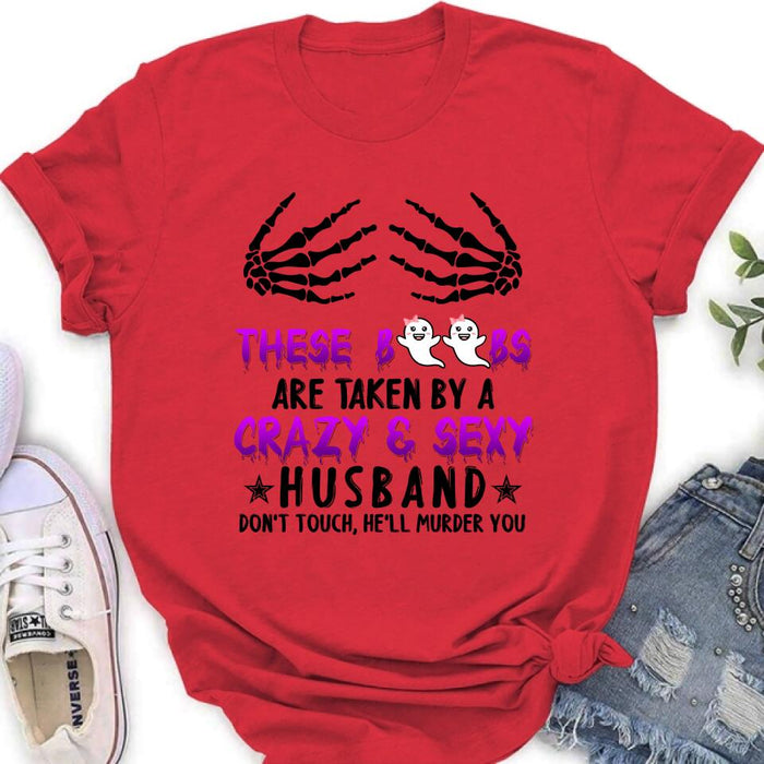 Personalized Halloween T-shirt/Long Sleeve/Sweatshirt - Gift Idea For Halloween - These Boobs Are Taken By A Crazy & Sexy Husband