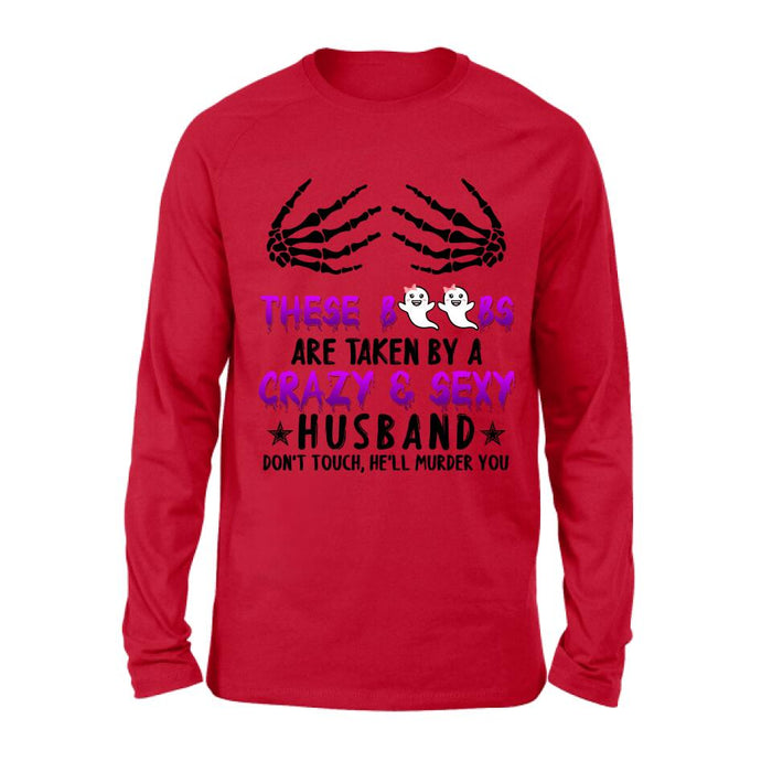 Personalized Halloween T-shirt/Long Sleeve/Sweatshirt - Gift Idea For Halloween - These Boobs Are Taken By A Crazy & Sexy Husband