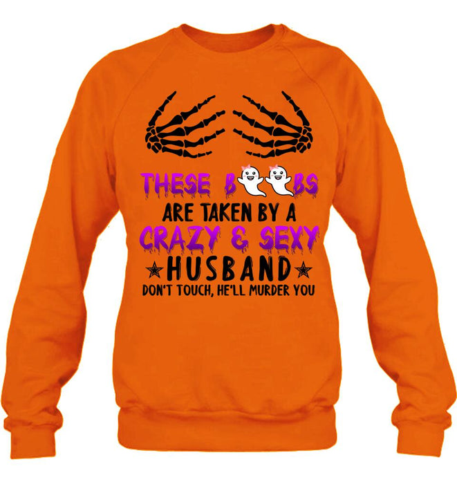 Personalized Halloween T-shirt/Long Sleeve/Sweatshirt - Gift Idea For Halloween - These Boobs Are Taken By A Crazy & Sexy Husband