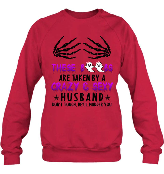 Personalized Halloween T-shirt/Long Sleeve/Sweatshirt - Gift Idea For Halloween - These Boobs Are Taken By A Crazy & Sexy Husband