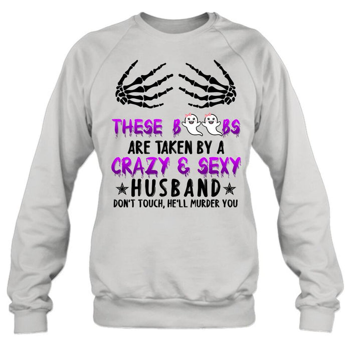 Personalized Halloween T-shirt/Long Sleeve/Sweatshirt - Gift Idea For Halloween - These Boobs Are Taken By A Crazy & Sexy Husband