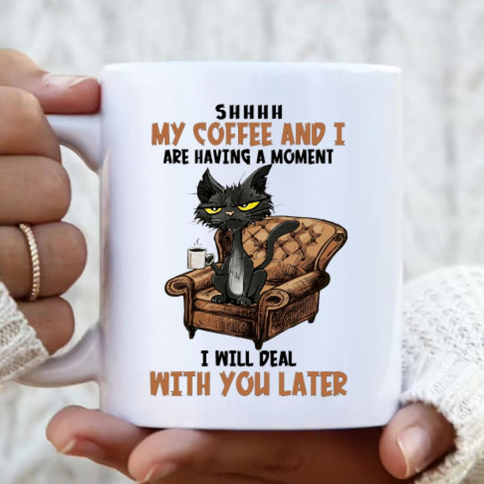 Personalized Cat Coffee Mug - Best Gift For Cat Lover - I Will Deal With You Later