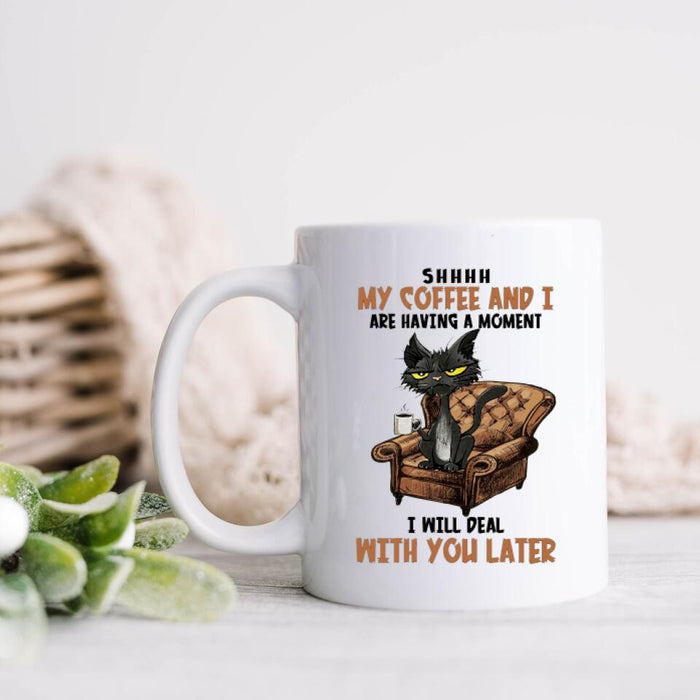 Personalized Cat Coffee Mug - Best Gift For Cat Lover - I Will Deal With You Later