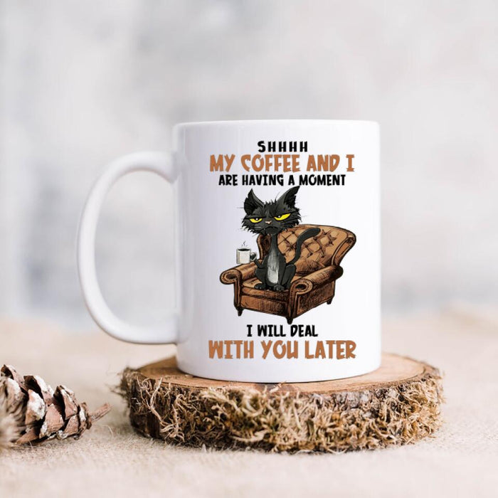 Personalized Cat Coffee Mug - Best Gift For Cat Lover - I Will Deal With You Later
