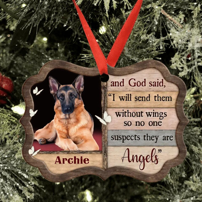 Personalized Memorial Pet Ornament - Memorial Gift For Pet Owners - And God Said I Will Send Them Without Wings So No one Suspects They Are Angels