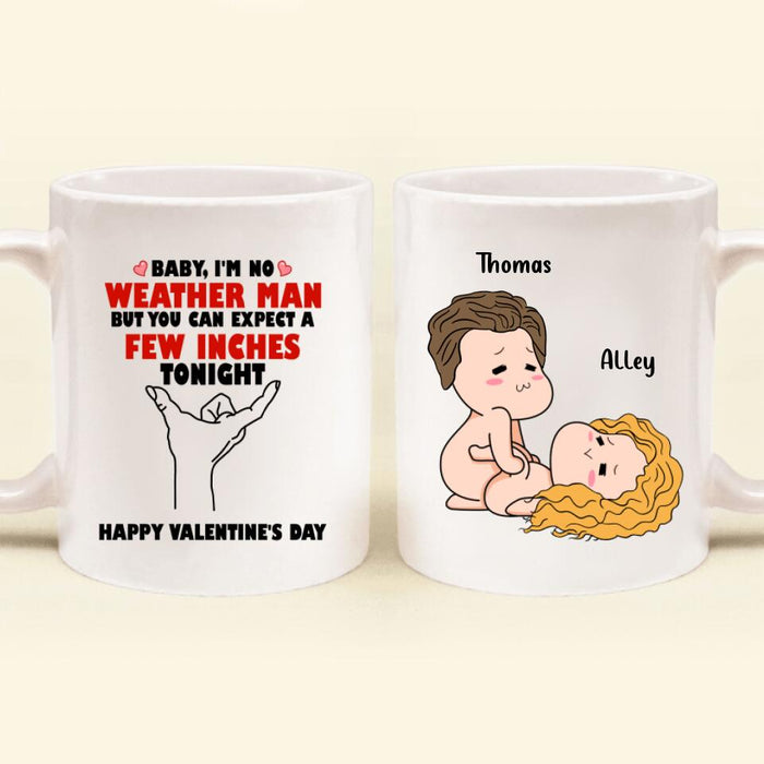 Personalized Weather Man Coffee Mug - Gifts for Valentines Day - Baby, I'm No Weather Man - Happy Valentine's Day