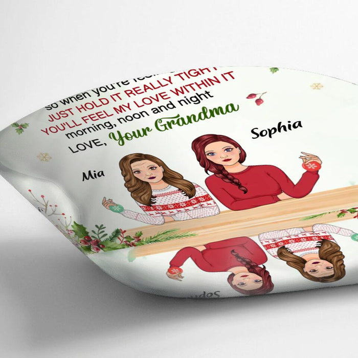 Personalized Grandma & Granddaughter Pillow Cover - Christmas Gift To Granddaughter - You'll Feel My Love Within It Morning, Noon and Night