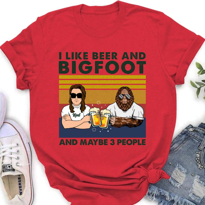 Personalized Bigfoot Shirt - I Like Beer And Bigfoot And Maybe 3 People