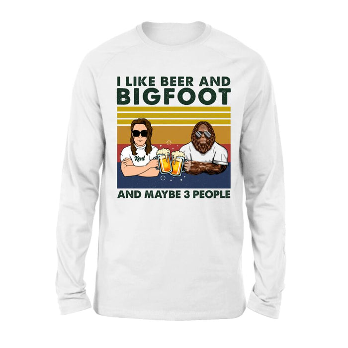 Personalized Bigfoot Shirt - I Like Beer And Bigfoot And Maybe 3 People