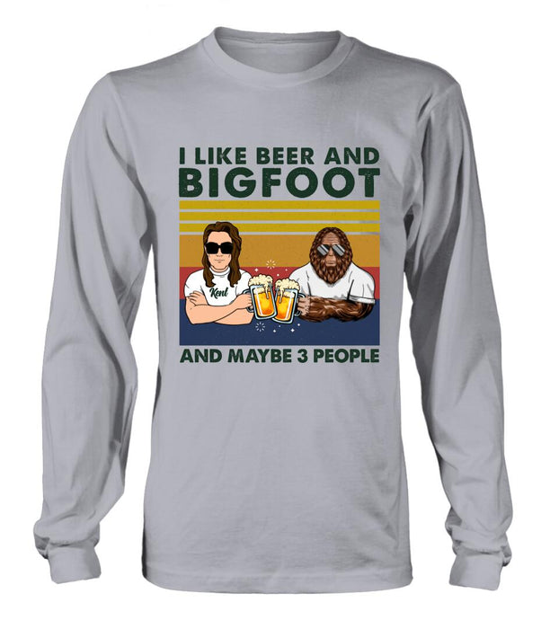 Personalized Bigfoot Shirt - I Like Beer And Bigfoot And Maybe 3 People