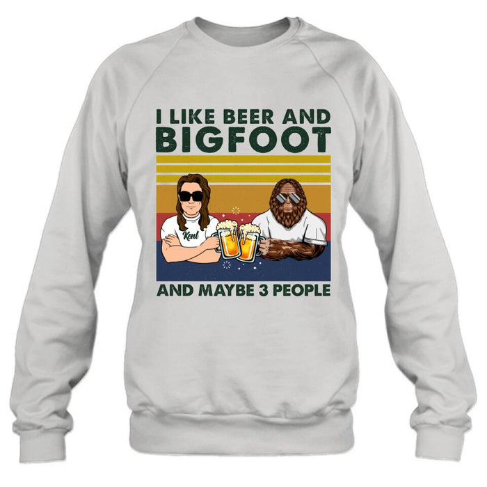 Personalized Bigfoot Shirt - I Like Beer And Bigfoot And Maybe 3 People