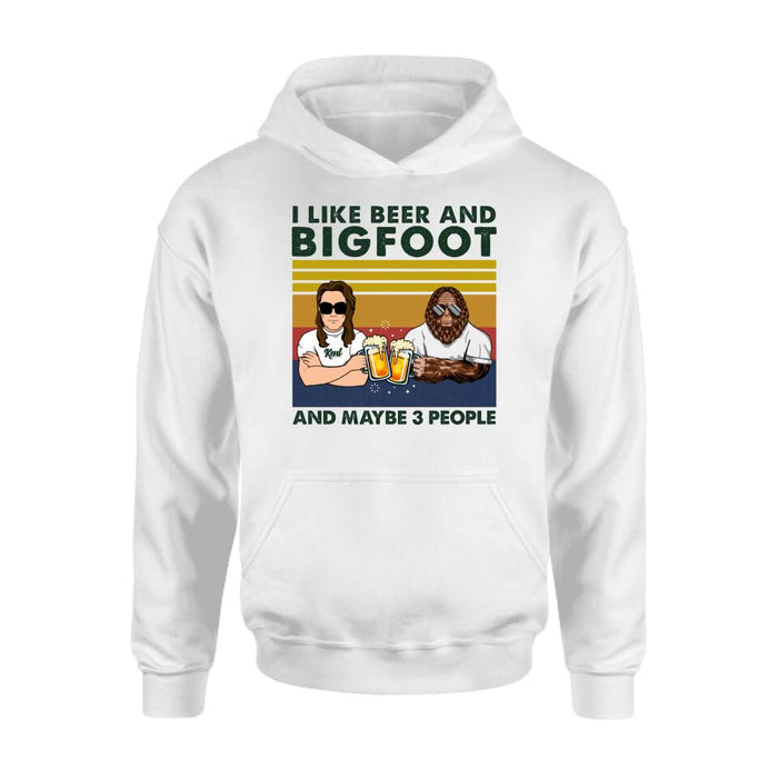 Personalized Bigfoot Shirt - I Like Beer And Bigfoot And Maybe 3 People