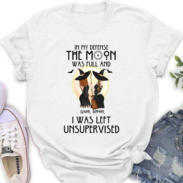 Personalized Halloween Shirt/Hoodie - Gift Idea For Best Friends/Halloween - In My Defense The Moon Was Full And I Was Left Unsupervised