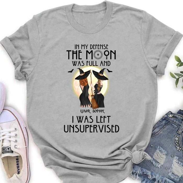 Personalized Halloween Shirt/Hoodie - Gift Idea For Best Friends/Halloween - In My Defense The Moon Was Full And I Was Left Unsupervised