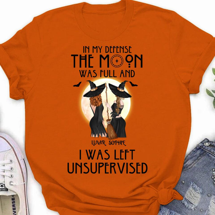 Personalized Halloween Shirt/Hoodie - Gift Idea For Best Friends/Halloween - In My Defense The Moon Was Full And I Was Left Unsupervised