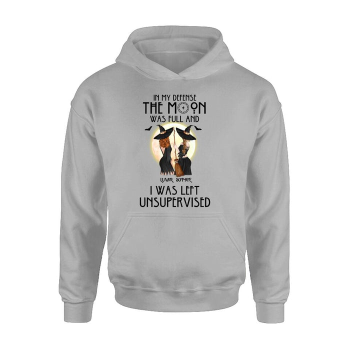 Personalized Halloween Shirt/Hoodie - Gift Idea For Best Friends/Halloween - In My Defense The Moon Was Full And I Was Left Unsupervised