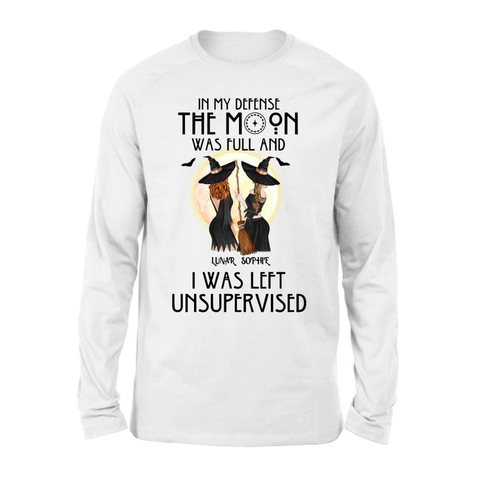 Personalized Halloween Shirt/Hoodie - Gift Idea For Best Friends/Halloween - In My Defense The Moon Was Full And I Was Left Unsupervised