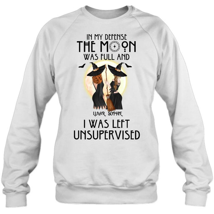 Personalized Halloween Shirt/Hoodie - Gift Idea For Best Friends/Halloween - In My Defense The Moon Was Full And I Was Left Unsupervised