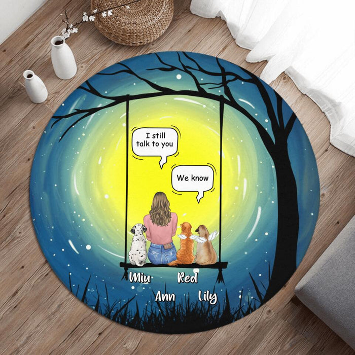 Personalized Memorial Dog Round Rug - Up to 3 Dogs - Best Gift For Dog Lovers - I Still Talk To You