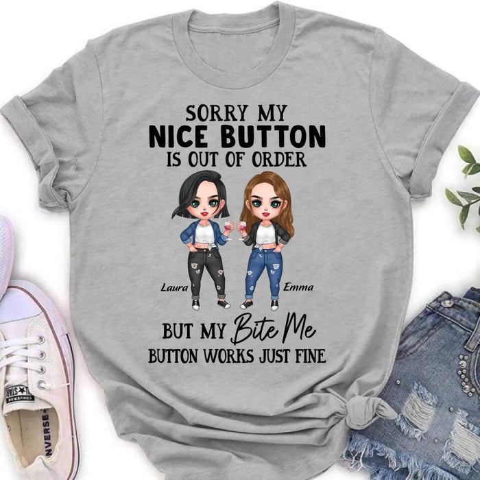 Personalized Besties Shirt/Hoodie - Up to 5 Girls - Gift Idea For Friends/Besties/Sisters - Sorry My Nice Button Is Out Of Order But My Bite Me Button Works Just Fine