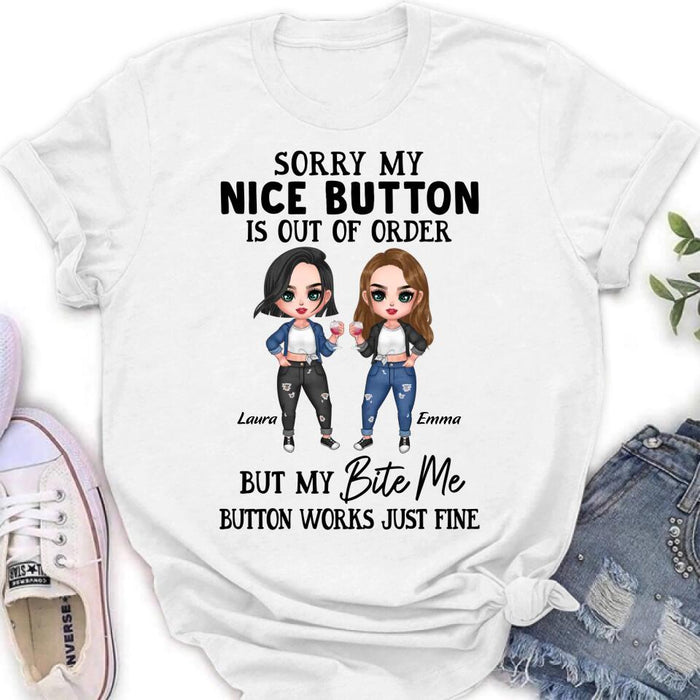 Personalized Besties Shirt/Hoodie - Up to 5 Girls - Gift Idea For Friends/Besties/Sisters - Sorry My Nice Button Is Out Of Order But My Bite Me Button Works Just Fine