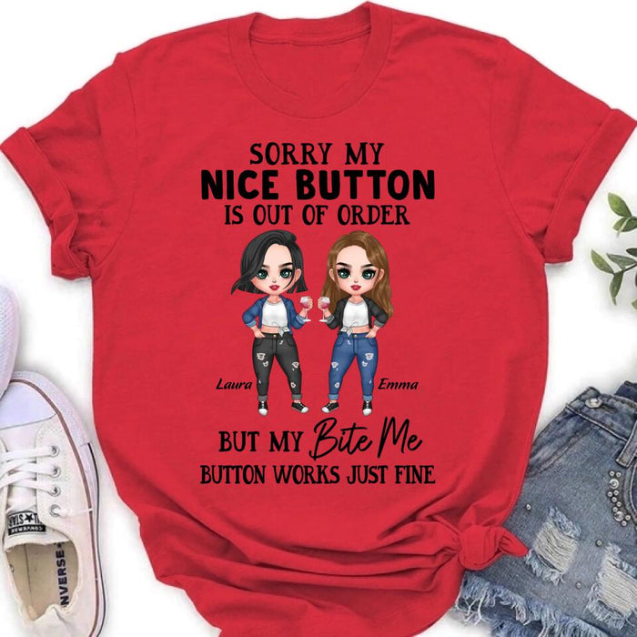 Personalized Besties Shirt/Hoodie - Up to 5 Girls - Gift Idea For Friends/Besties/Sisters - Sorry My Nice Button Is Out Of Order But My Bite Me Button Works Just Fine