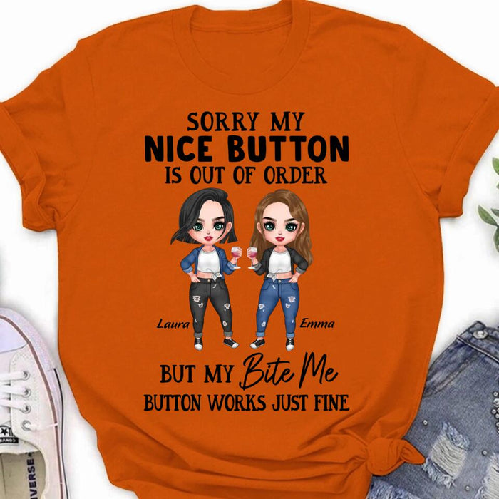 Personalized Besties Shirt/Hoodie - Up to 5 Girls - Gift Idea For Friends/Besties/Sisters - Sorry My Nice Button Is Out Of Order But My Bite Me Button Works Just Fine