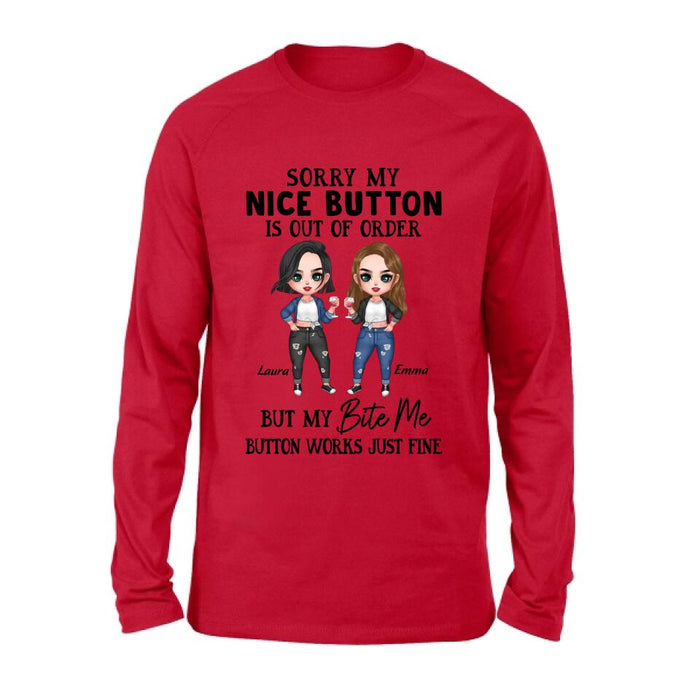 Personalized Besties Shirt/Hoodie - Up to 5 Girls - Gift Idea For Friends/Besties/Sisters - Sorry My Nice Button Is Out Of Order But My Bite Me Button Works Just Fine
