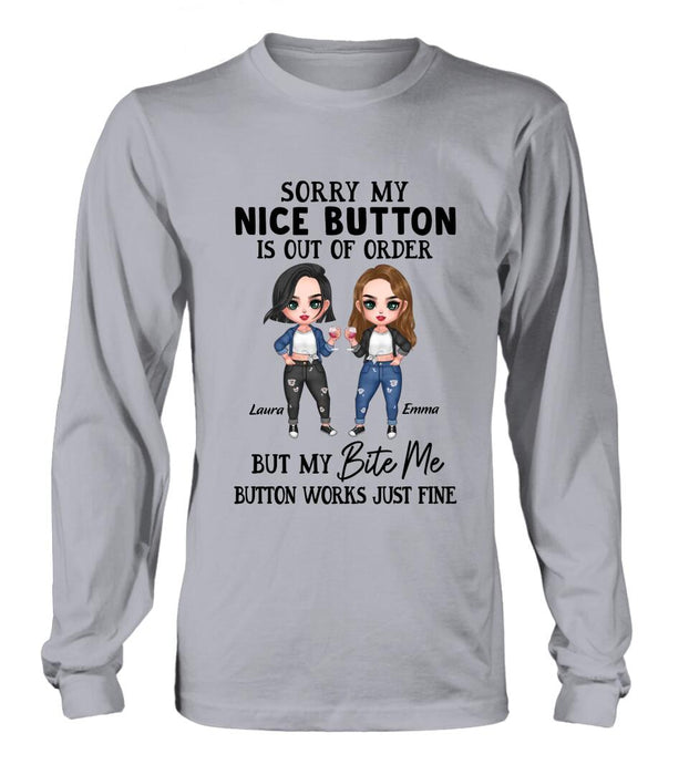 Personalized Besties Shirt/Hoodie - Up to 5 Girls - Gift Idea For Friends/Besties/Sisters - Sorry My Nice Button Is Out Of Order But My Bite Me Button Works Just Fine