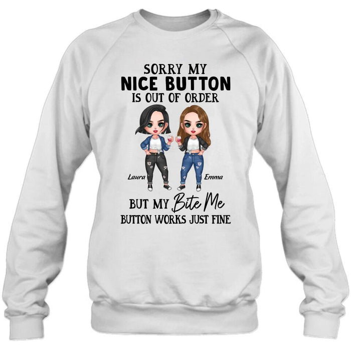 Personalized Besties Shirt/Hoodie - Up to 5 Girls - Gift Idea For Friends/Besties/Sisters - Sorry My Nice Button Is Out Of Order But My Bite Me Button Works Just Fine