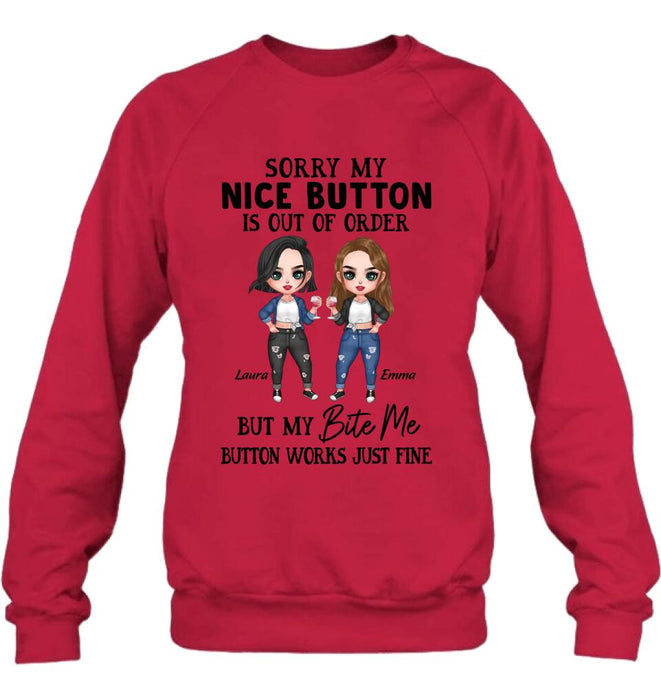 Personalized Besties Shirt/Hoodie - Up to 5 Girls - Gift Idea For Friends/Besties/Sisters - Sorry My Nice Button Is Out Of Order But My Bite Me Button Works Just Fine