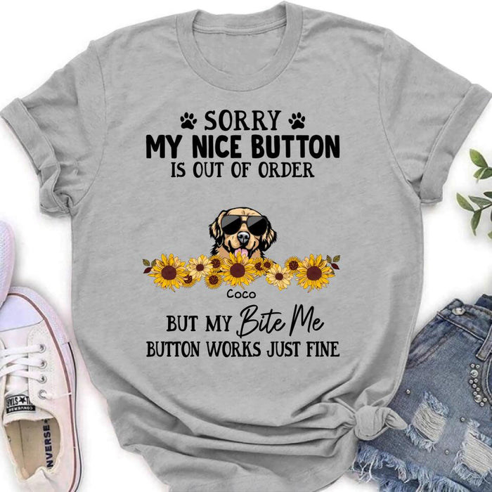 Personalized Pet T-Shirt/Long-Sleeve/Sweatshirt/Hoodie - Up to 5 Dogs/Cats - Gift Idea For Dog/Cat Lover - Sorry My Nice Button Is Out Of Order But My Bite Me Button Works Just Fine