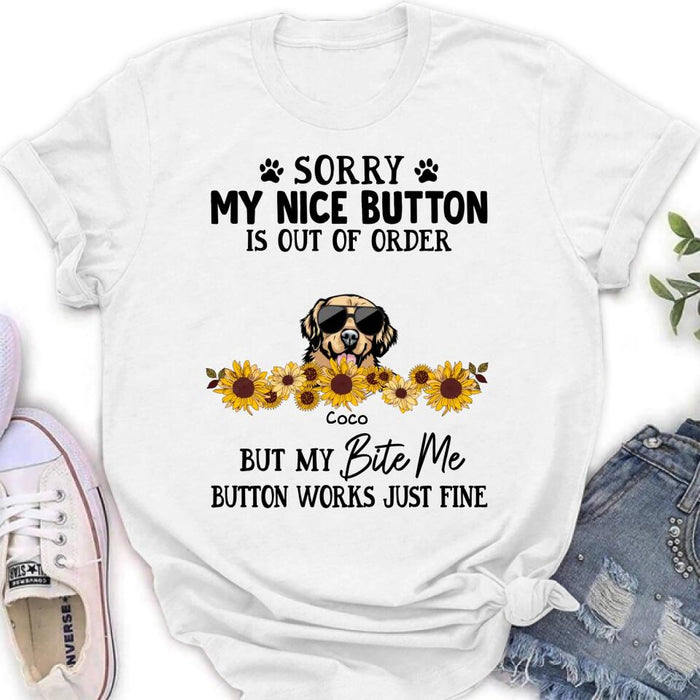 Personalized Pet T-Shirt/Long-Sleeve/Sweatshirt/Hoodie - Up to 5 Dogs/Cats - Gift Idea For Dog/Cat Lover - Sorry My Nice Button Is Out Of Order But My Bite Me Button Works Just Fine